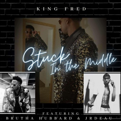Stuck In the Middle (feat. BRUTHA & JRDEAU$) - Single