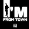 I'm From Town - Single