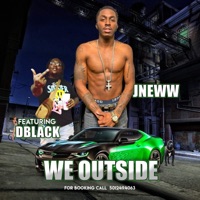 We Outside (feat. How DBlack Do Dat) - Single - Jneww