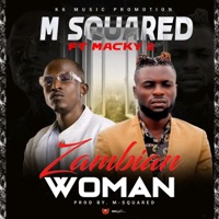 Zambian Woman (feat. Macky 2) - Single - M-squared Mulu Wamfula