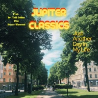 Just Another Day in My Life (feat. Dr. Trill Collins, RLA & Steeze Winwood) - Single - JUPITER CLASSICS