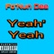 Yeah'yeah (feat. Lil 2z) - Fo'Nun Dee lyrics