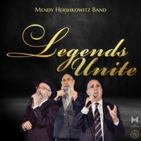 Legends Unite (feat. Mordechai Ben David, Avraham Fried, Yaakov Shwekey & the Shira Choir) - EP - Mendy Hershkowitz Band