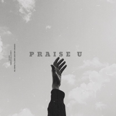 PRAISE U (feat. Kiddell) - Single