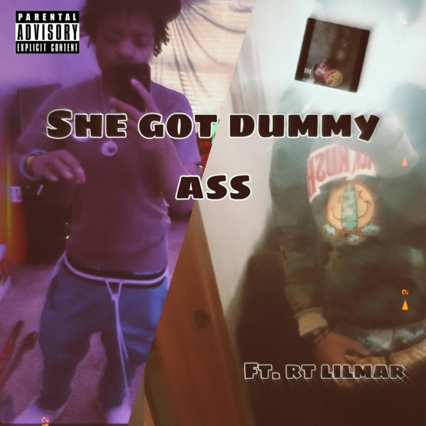 She got dummy a$$ (feat. Rt lilmar)