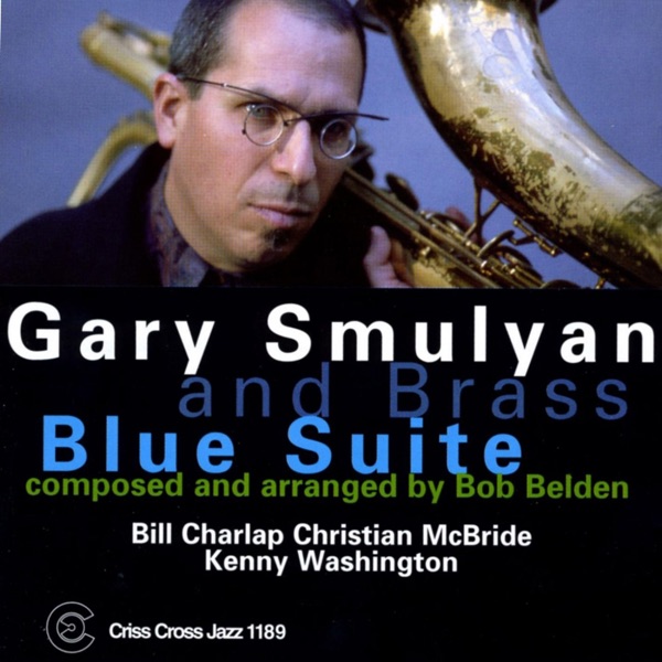 Blue Suite (feat. Bill Charlap, Christian McBride, Kenny Washington, Earl Gardner, Greg Gisbert, Scott Wendholt, John Mosca, Jason Jackson, Douglas Purviance, John Clark, Fred Griffith & Bob Stewart)