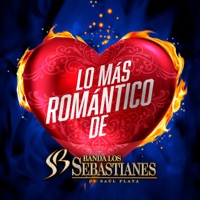 Lo Más Romántico De - Banda Los Sebastianes De Saúl Plata