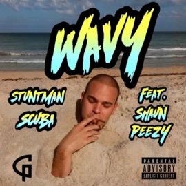 Wavy (feat. Shaun Peezy) Stuntman Scuba