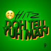 Hitz - Doh Tell Yuh Man artwork