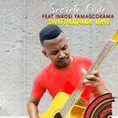 Siyathandana Naye (feat. Inkosi Yamagcokama) artwork
