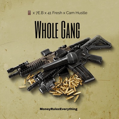 Whole gang (feat. 7E.B, Cam hustle & 41mm fresh) - Single