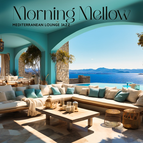 Morning Mellow: Seaside Mediterranean Lounge Jazz, And Nature Sounds for Relax, Healing Jazz Collection