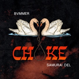 Choke Bvmmer & Samurai Del