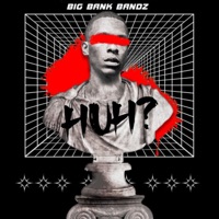 Huh - Single - BigBankBandz