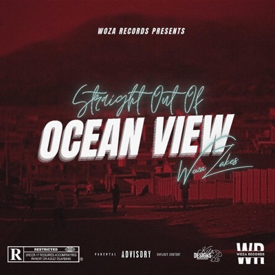 Woza Zakes Official - Straight Out of Ocean View