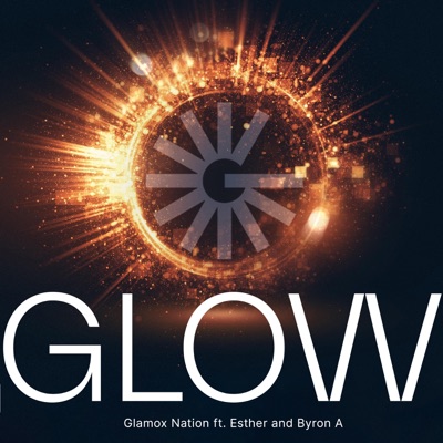 Glow (feat. Esther & Byron A) - Single