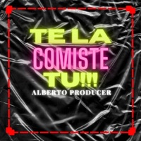 Te La Comiste Tu (Vacilon) - Single - Alberto producer
