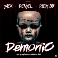 Demonio (feat. D-enyel & Diem BB) - Single - Yaex La Vizion