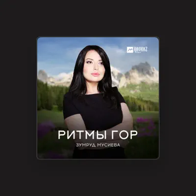 Poslechněte si interpreta Зумруд Мусиева, sledujte hudební videa, přečtěte si životopis, podívejte se na data turné a další informace.