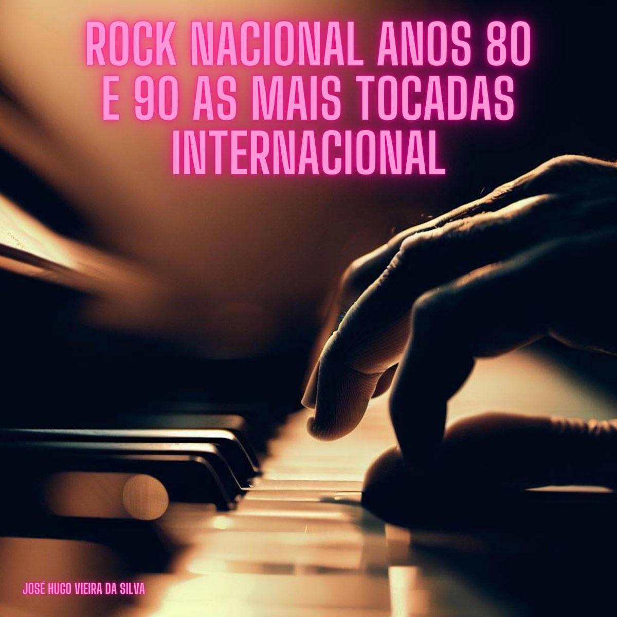 Rock nacional anos 80 e 90 as mais tocadas internacional - Single - Album  by José Hugo Vieira da Silva - Apple Music