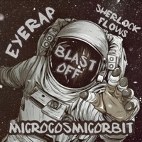 BLAST OFF (feat. Sherlock Flows) - Single - EYERAP & MicroCosmicOrbit
