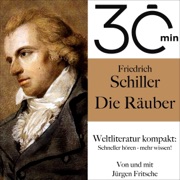 Friedrich Schillers - Die Räuber: 30 Minuten - Weltliteratur kompakt - Friedrich Schiller