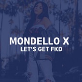 Mondello X Let's Get Fkd artwork