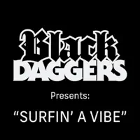 Surfin' A Vibe — Black Daggers