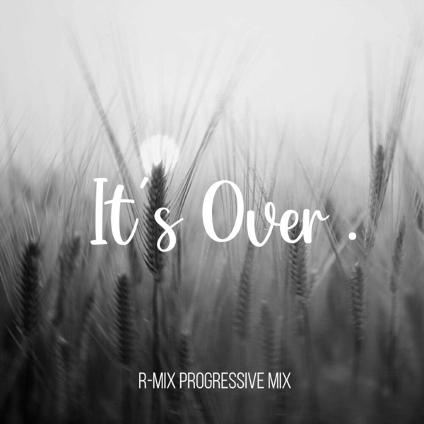 It's Over