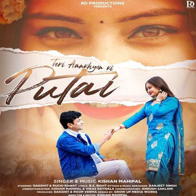 Teri Aankhyon ki Putai (feat. Dakshit & Ruchi Rawat) - Single