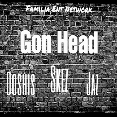 Gon Head (feat. Skez & Jaz) - Single