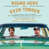 Round Here and Over Yonder - Trae Crowder & Corey Ryan Forrester