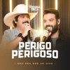 Perigo Perigoso (Era Pra Ser Ao Vivo) - Single