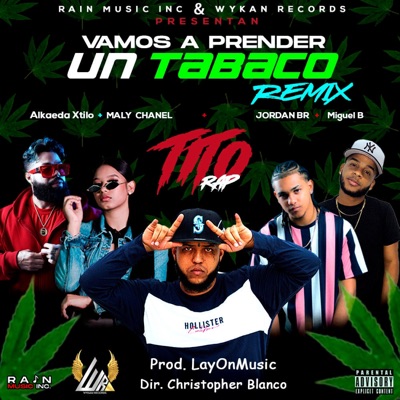 Vamos A Prender Un Tabaco (feat. Tito Rap, Miguel B, Jordan Br, Maly Chanel & Alkaeda Xtilo) [Remix] - Single