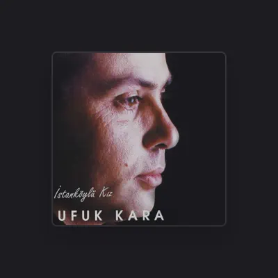 Listen to Ufuk Kara, watch music videos, read bio, see tour dates & more!