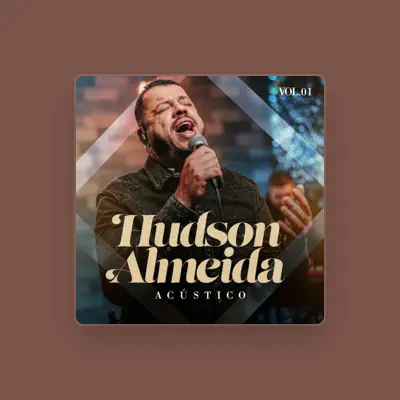 Listen to Hudson Almeida, watch music videos, read bio, see tour dates & more!