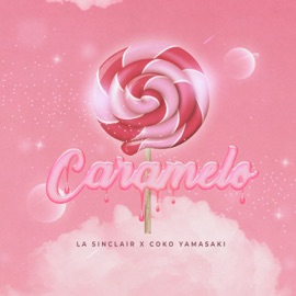 Caramelo La Sinclair & Coko Yamasaki