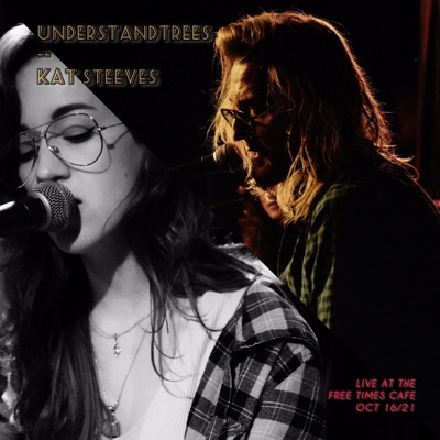 Understandtrees and Kat Steeves Live at the Free Times Cafe (Live-off-The-Floor) - EP