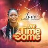 My Time Has Come - Love Johnson-Suleman