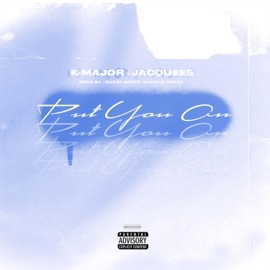 Put You On (feat. Jacquees) K-Major
