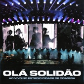 Olá Solidão (Ao Vivo no Estádio Cidade De Coimbra) artwork