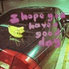 I Hope You Have a Good Day - Single