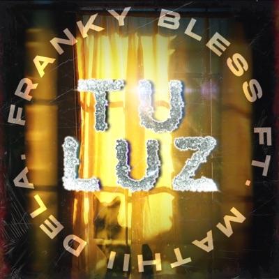 Tu Luz (feat. Mathii Dela) - Single