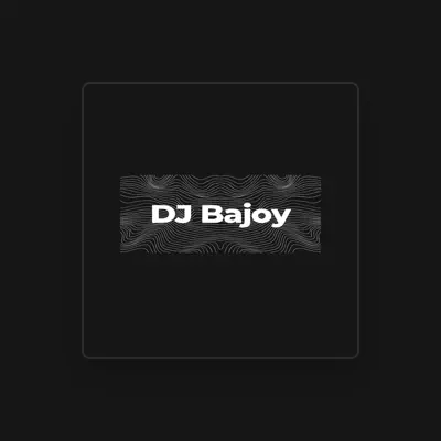 Listen to DJ Bajoy, watch music videos, read bio, see tour dates & more!