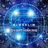 Over Thinking - Single