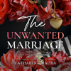 The Unwanted Marriage: The Windsors (Unabridged) - Catharina Maura