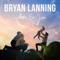 Watch 'Em Grow - Bryan Lanning lyrics