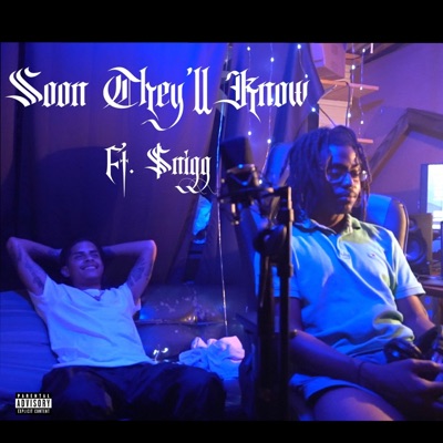 Soon They'll Know (feat. $nigg) - Single