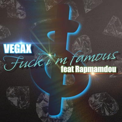 F**k i'm famous (feat. Rapmamdou) - Single