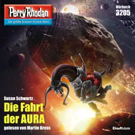 Die Fahrt der AURA - Perry Rhodan Erstauflage 3205 (Ungekürzt)
